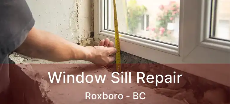  Window Sill Repair Roxboro - BC