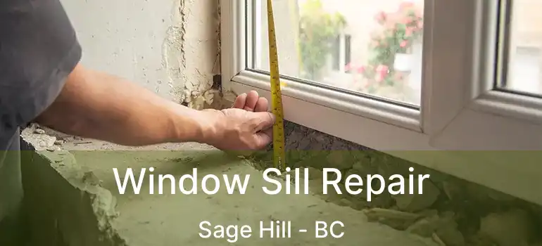  Window Sill Repair Sage Hill - BC