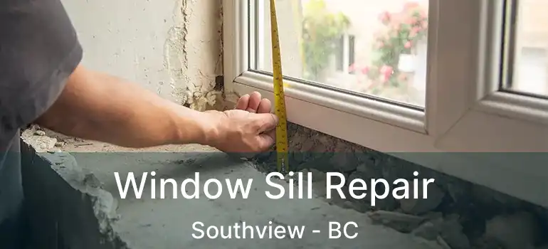  Window Sill Repair Southview - BC