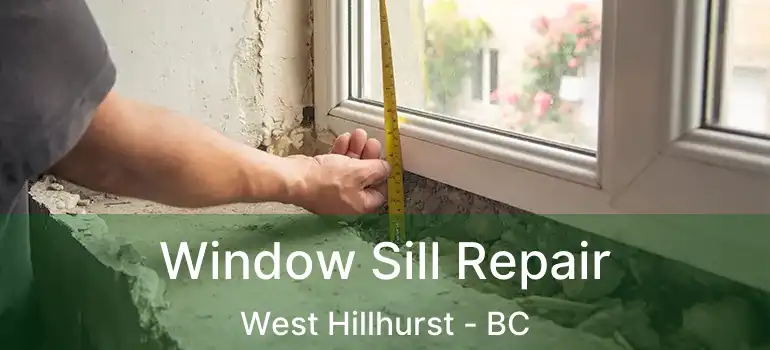  Window Sill Repair West Hillhurst - BC