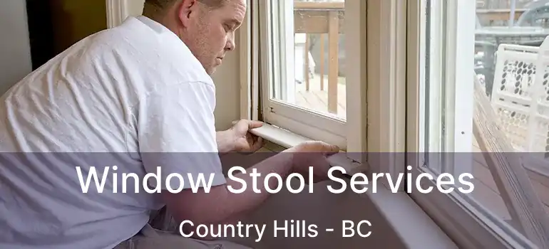  Window Stool Services Country Hills - BC