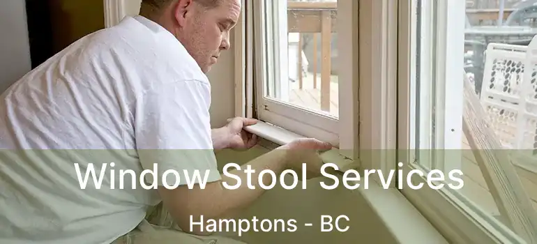  Window Stool Services Hamptons - BC