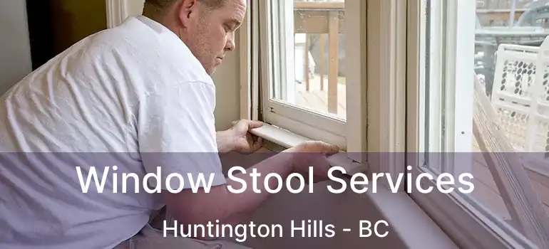  Window Stool Services Huntington Hills - BC