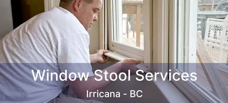  Window Stool Services Irricana - BC