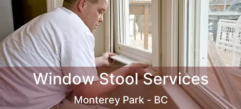  Window Stool Services Monterey Park - BC