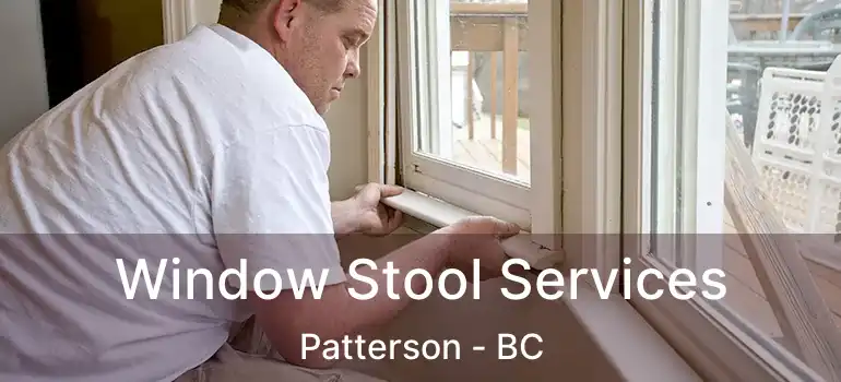  Window Stool Services Patterson - BC