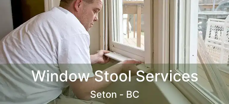  Window Stool Services Seton - BC