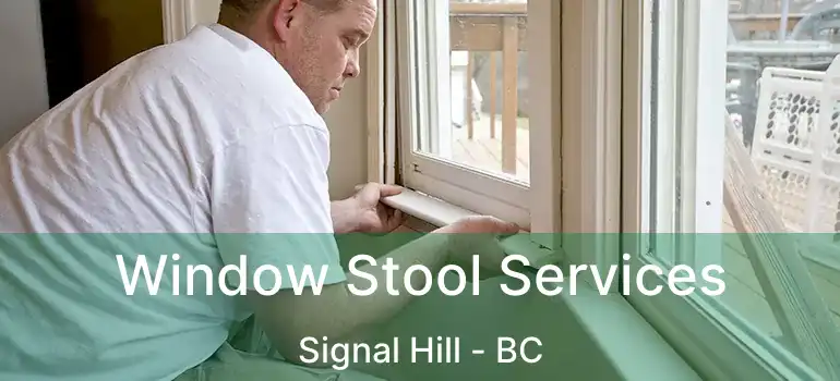  Window Stool Services Signal Hill - BC