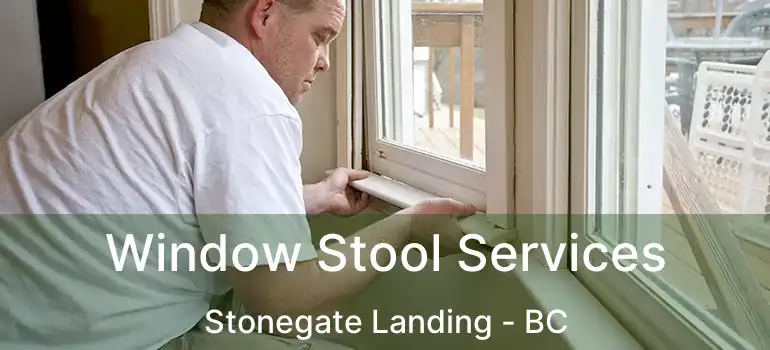  Window Stool Services Stonegate Landing - BC