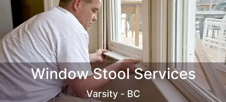  Window Stool Services Varsity - BC