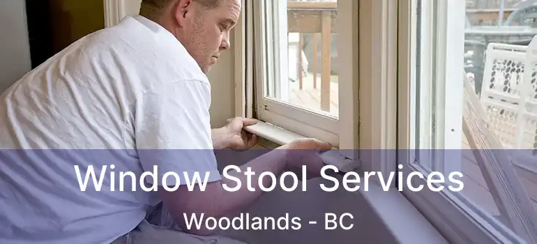  Window Stool Services Woodlands - BC