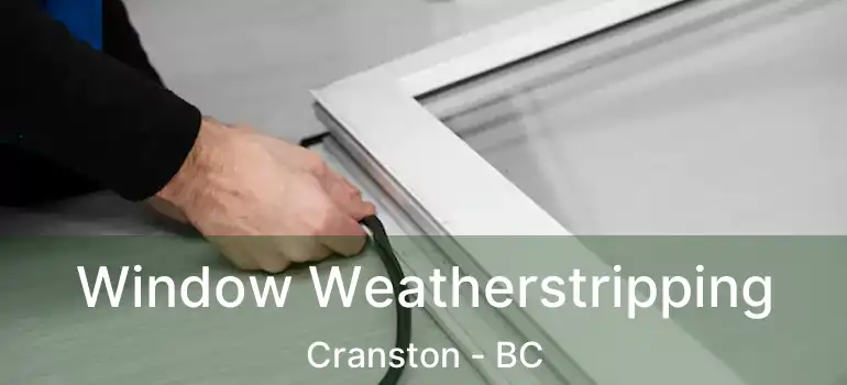  Window Weatherstripping Cranston - BC