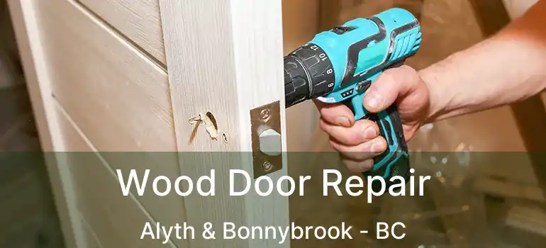  Wood Door Repair Alyth & Bonnybrook - BC