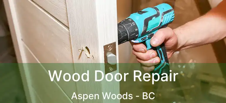  Wood Door Repair Aspen Woods - BC