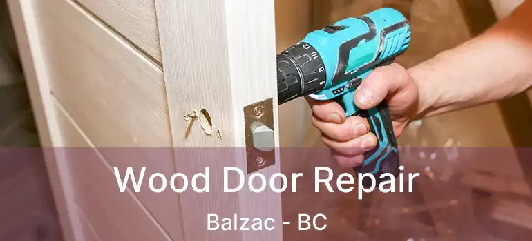  Wood Door Repair Balzac - BC