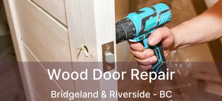  Wood Door Repair Bridgeland & Riverside - BC