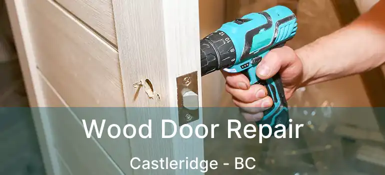  Wood Door Repair Castleridge - BC