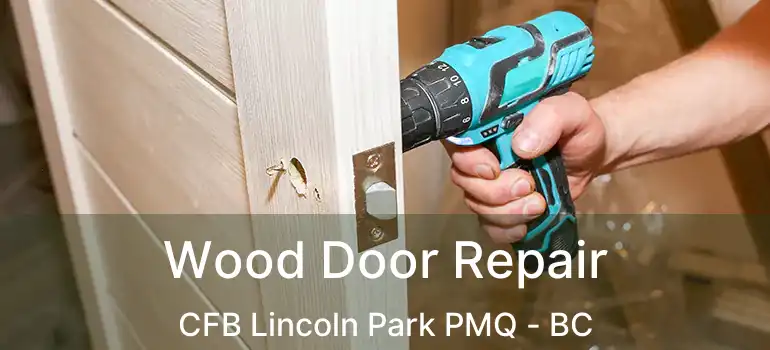  Wood Door Repair CFB Lincoln Park PMQ - BC