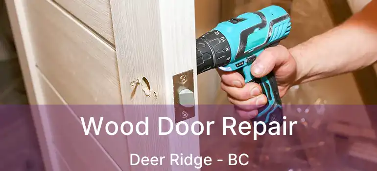 Wood Door Repair Deer Ridge - BC