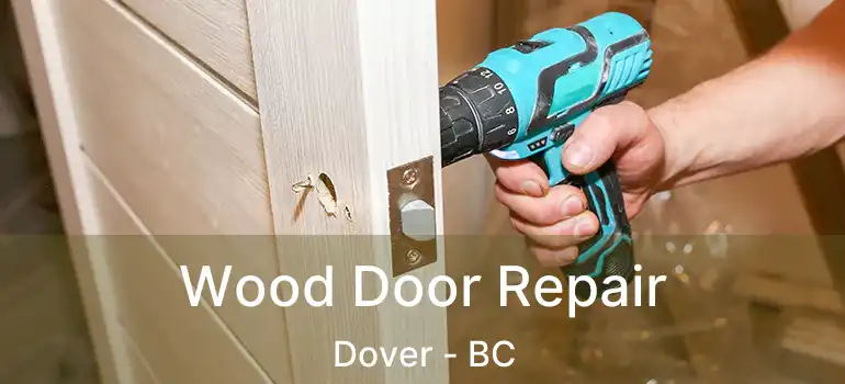  Wood Door Repair Dover - BC