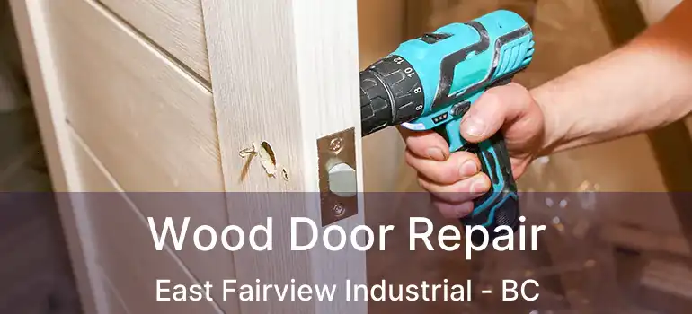  Wood Door Repair East Fairview Industrial - BC