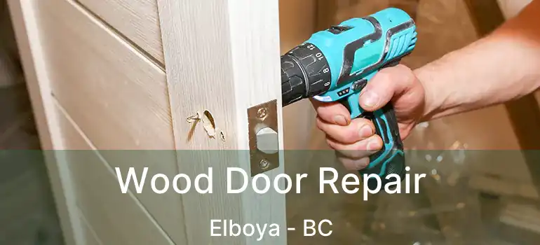  Wood Door Repair Elboya - BC