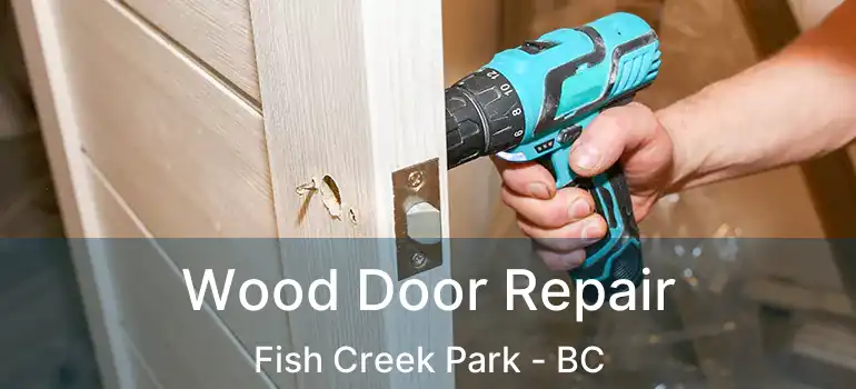  Wood Door Repair Fish Creek Park - BC
