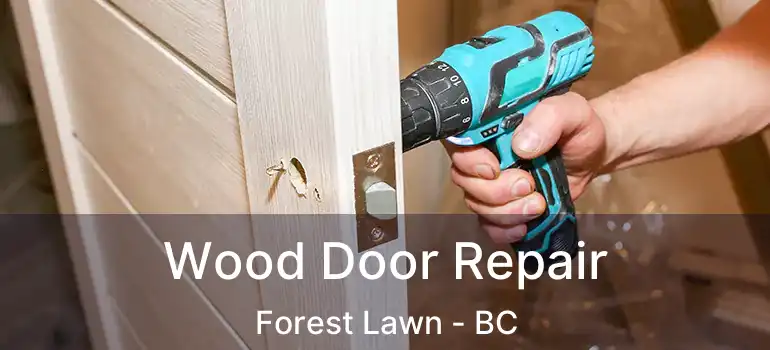  Wood Door Repair Forest Lawn - BC