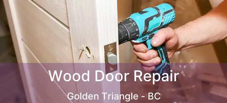  Wood Door Repair Golden Triangle - BC
