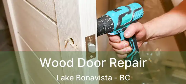  Wood Door Repair Lake Bonavista - BC