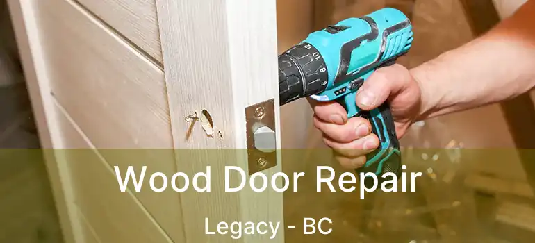  Wood Door Repair Legacy - BC