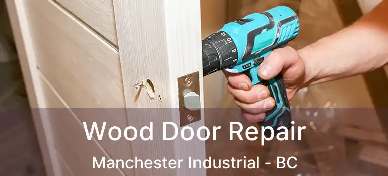  Wood Door Repair Manchester Industrial - BC