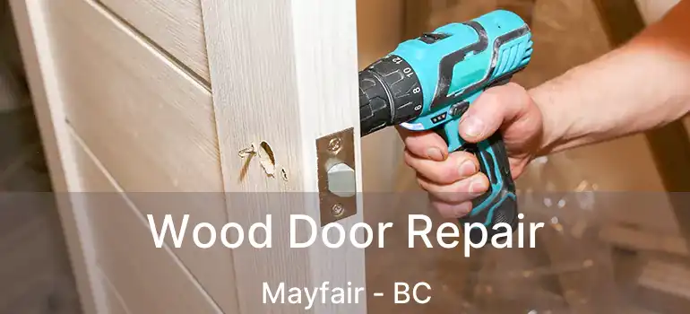  Wood Door Repair Mayfair - BC