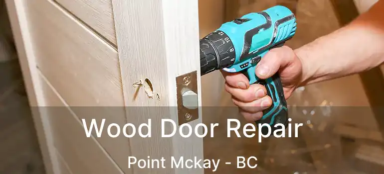  Wood Door Repair Point Mckay - BC