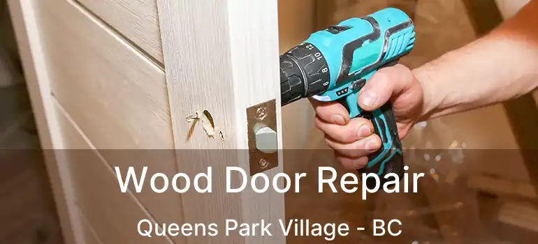  Wood Door Repair Queens Park Village - BC