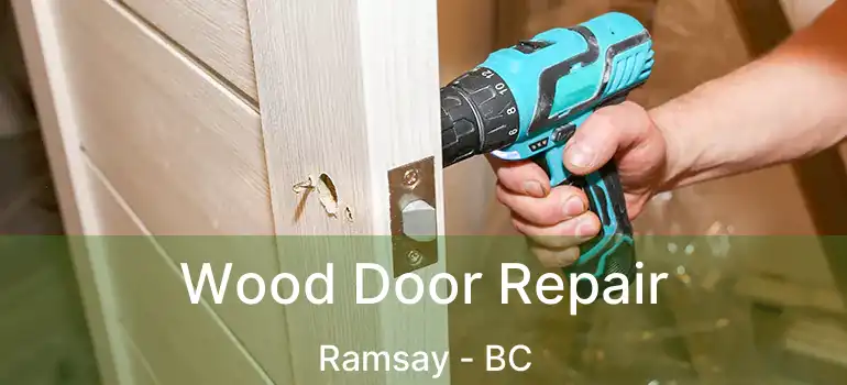  Wood Door Repair Ramsay - BC