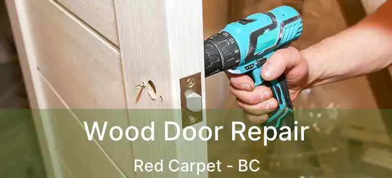  Wood Door Repair Red Carpet - BC