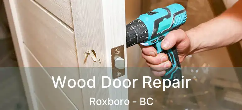  Wood Door Repair Roxboro - BC