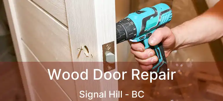 Wood Door Repair Signal Hill - BC