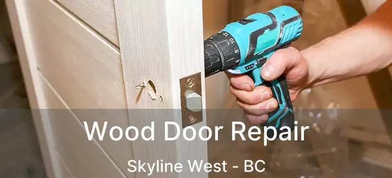 Wood Door Repair Skyline West - BC