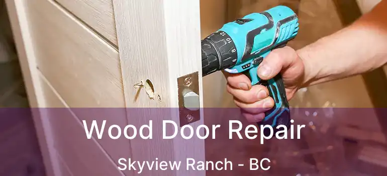  Wood Door Repair Skyview Ranch - BC