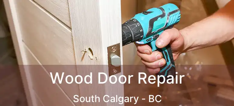  Wood Door Repair South Calgary - BC