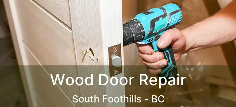  Wood Door Repair South Foothills - BC