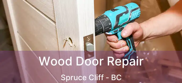  Wood Door Repair Spruce Cliff - BC