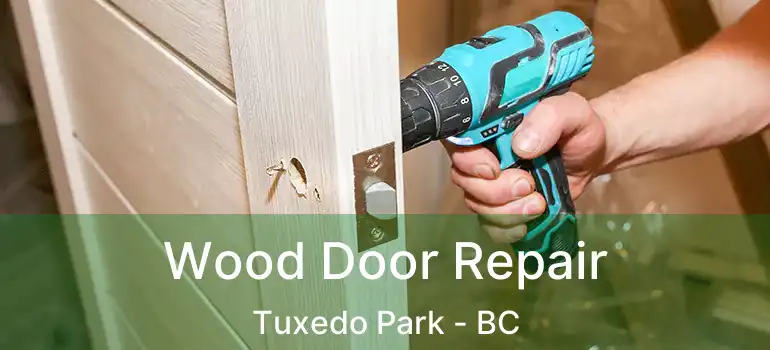  Wood Door Repair Tuxedo Park - BC