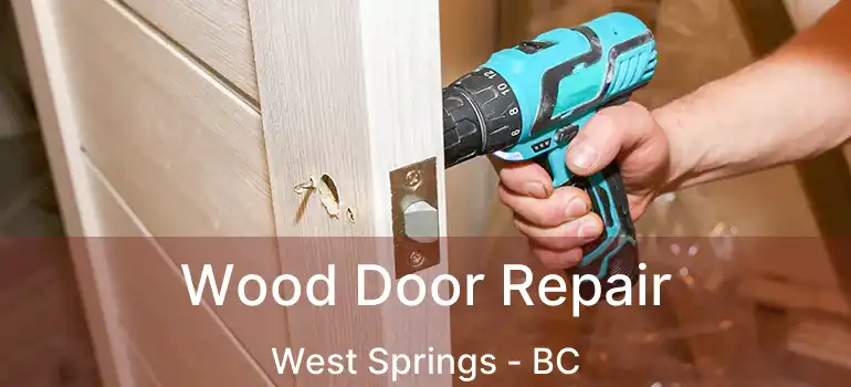  Wood Door Repair West Springs - BC