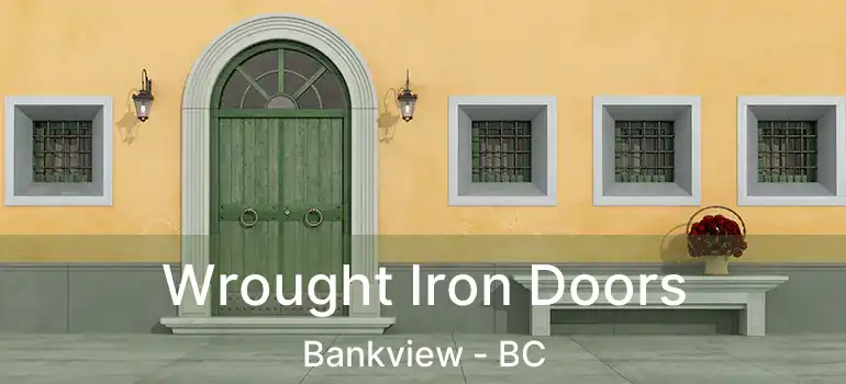  Wrought Iron Doors Bankview - BC