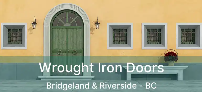  Wrought Iron Doors Bridgeland & Riverside - BC