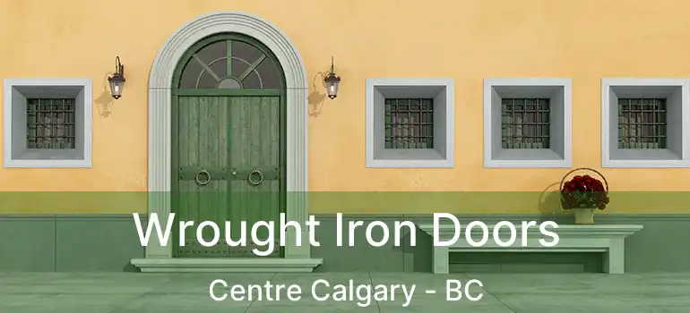  Wrought Iron Doors Centre Calgary - BC