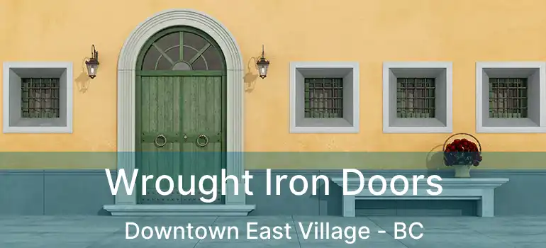  Wrought Iron Doors Downtown East Village - BC